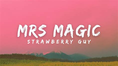 strawberry guy mrs magic lyrics